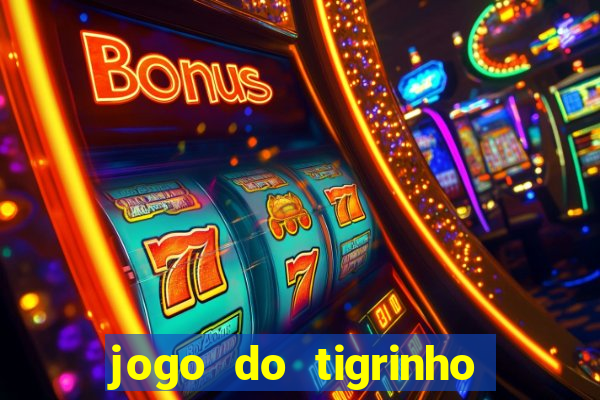 jogo do tigrinho oficial bet