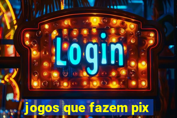 jogos que fazem pix