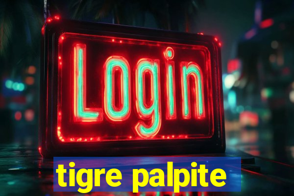 tigre palpite