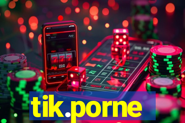 tik.porne