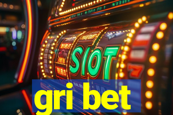 gri bet