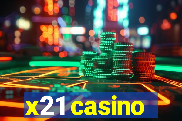 x21 casino