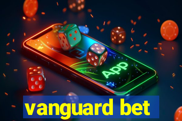 vanguard bet