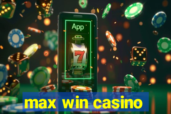 max win casino