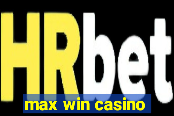 max win casino