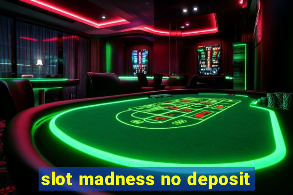 slot madness no deposit