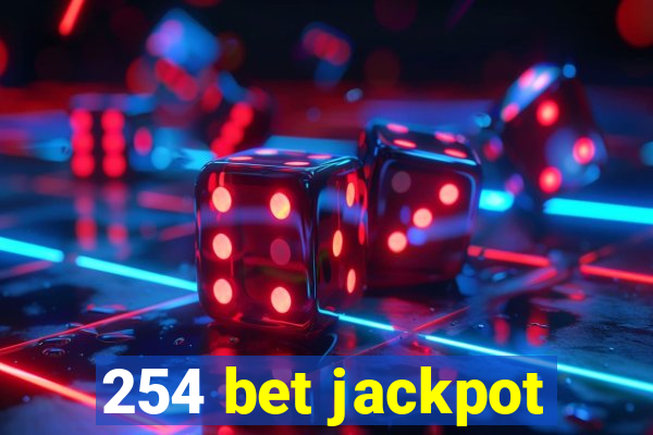 254 bet jackpot