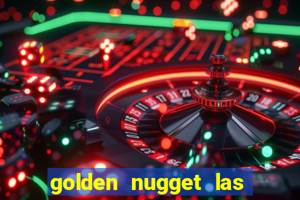 golden nugget las vegas hotel & casino