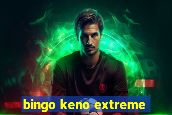 bingo keno extreme