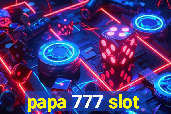 papa 777 slot