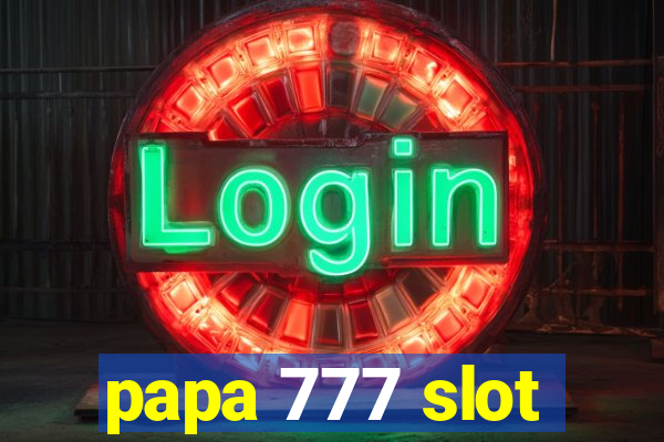 papa 777 slot