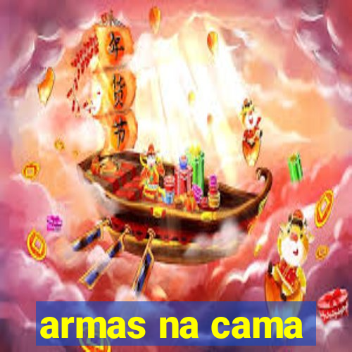 armas na cama