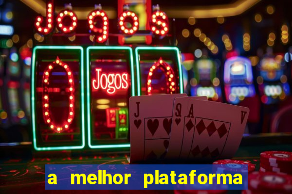 a melhor plataforma para jogar fortune tiger