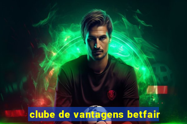 clube de vantagens betfair