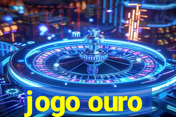 jogo ouro