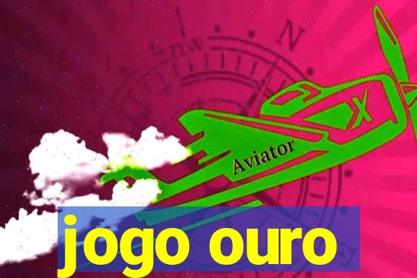 jogo ouro