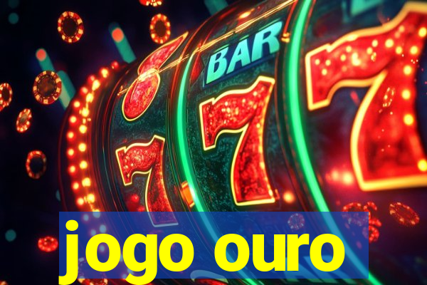 jogo ouro