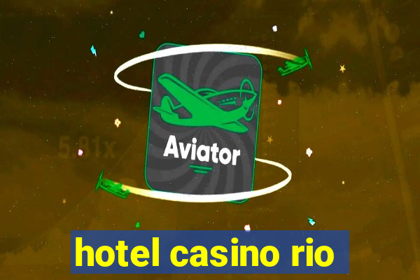 hotel casino rio