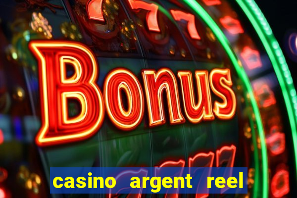 casino argent reel en ligne