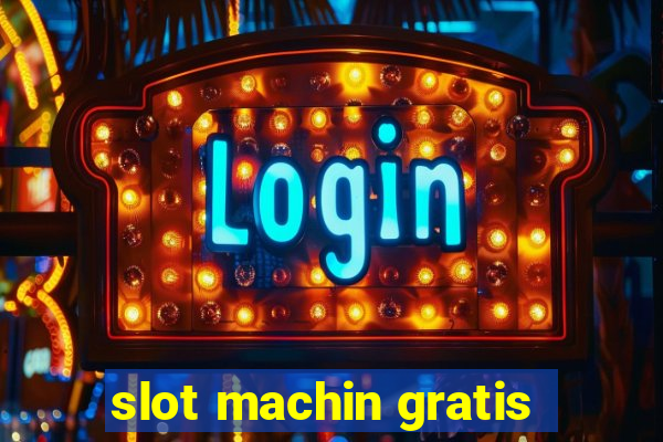 slot machin gratis