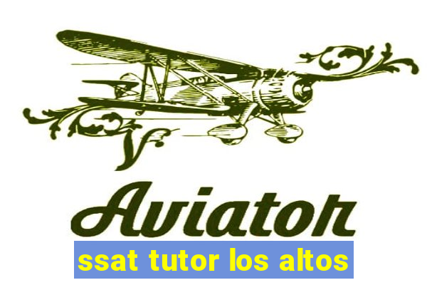 ssat tutor los altos