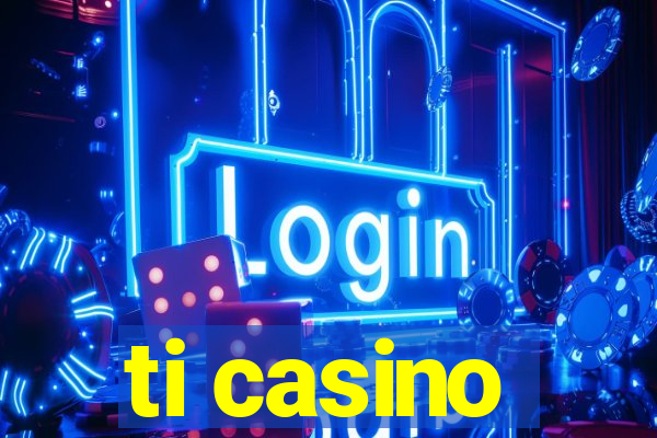 ti casino