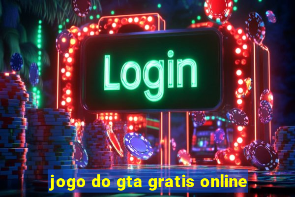 jogo do gta gratis online