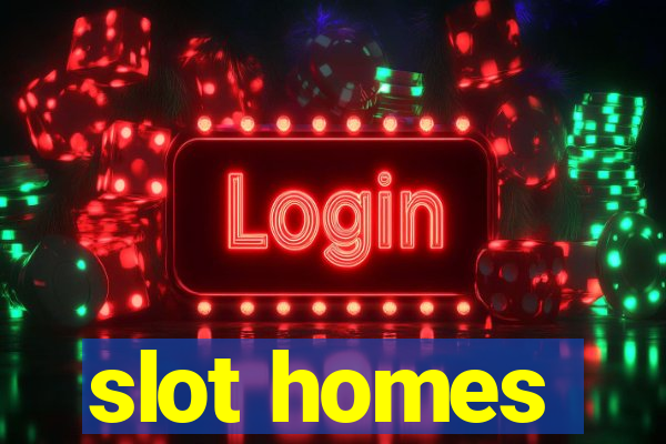 slot homes