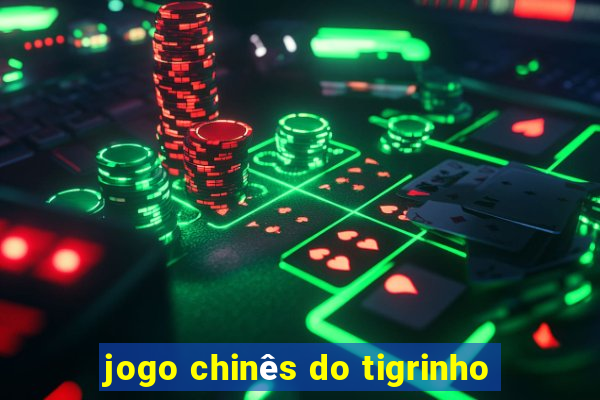 jogo chinês do tigrinho