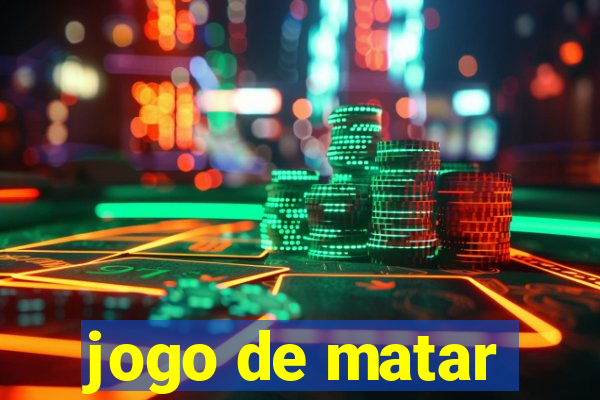 jogo de matar