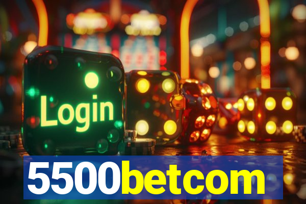 5500betcom