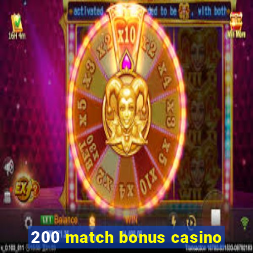 200 match bonus casino