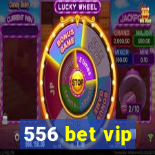 556 bet vip