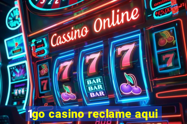 1go casino reclame aqui