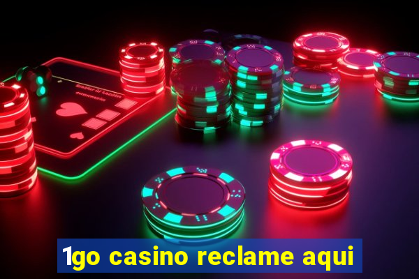 1go casino reclame aqui