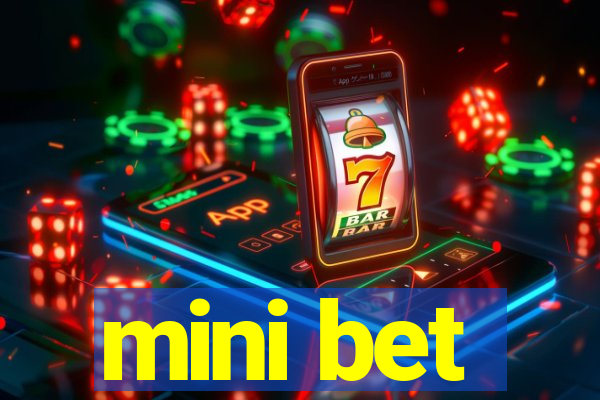 mini bet