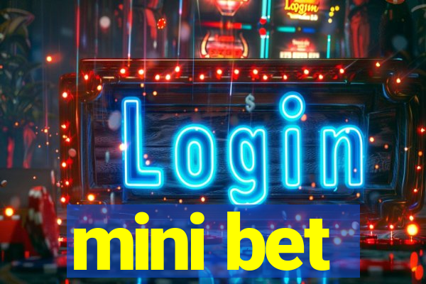 mini bet