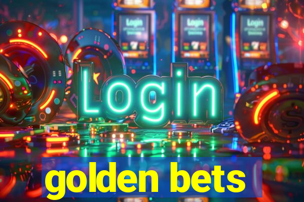 golden bets