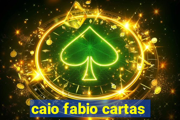 caio fabio cartas