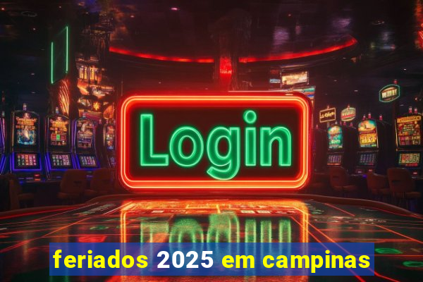 feriados 2025 em campinas