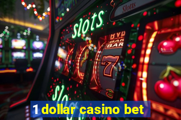 1 dollar casino bet