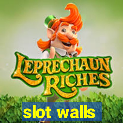 slot walls