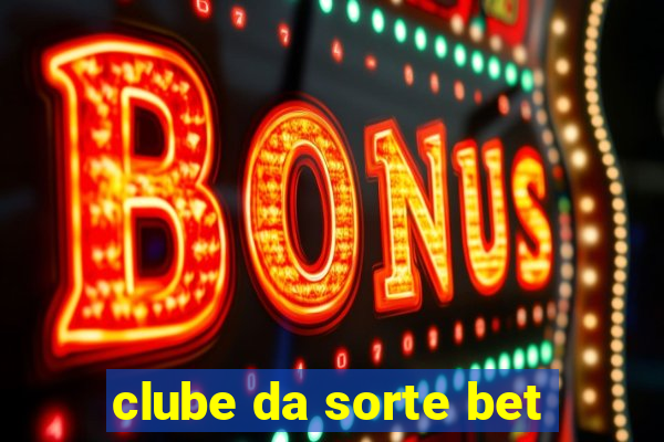 clube da sorte bet