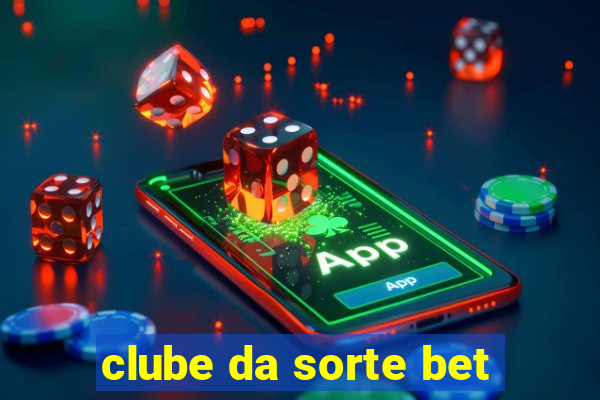 clube da sorte bet