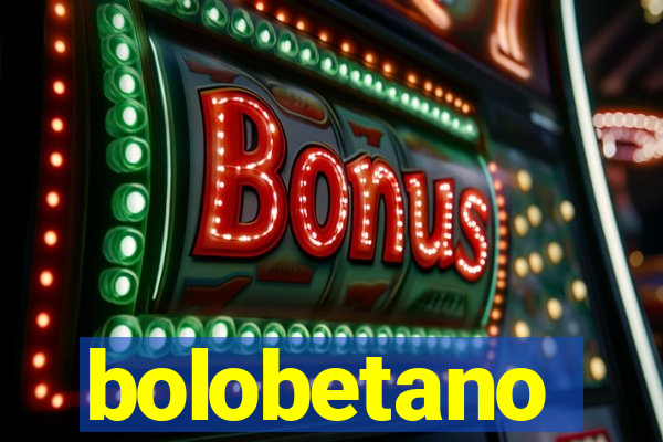 bolobetano