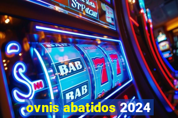 ovnis abatidos 2024