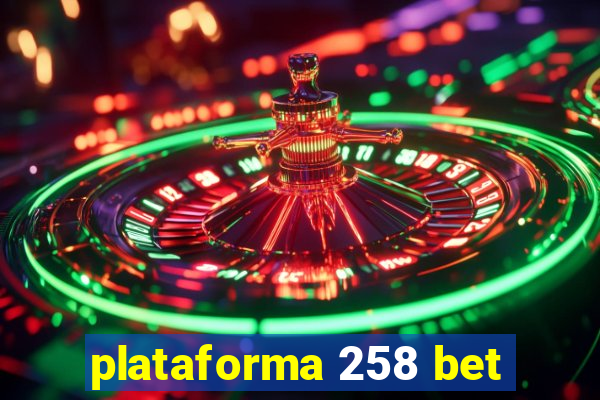 plataforma 258 bet