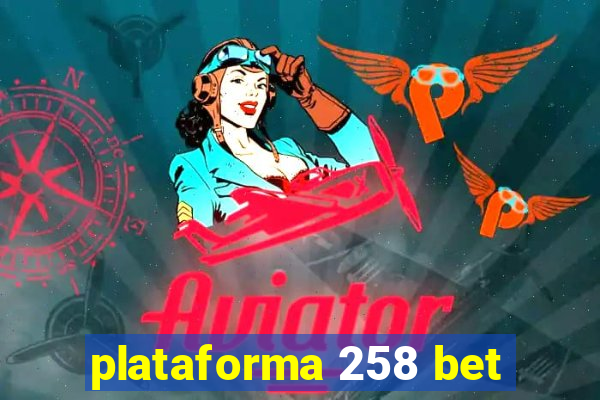 plataforma 258 bet