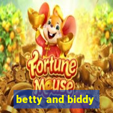 betty and biddy