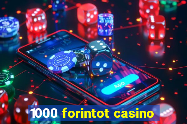 1000 forintot casino